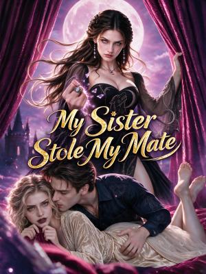  My Sister Stole My Mate